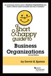 Epstein Short & Happy guide Business Organizations